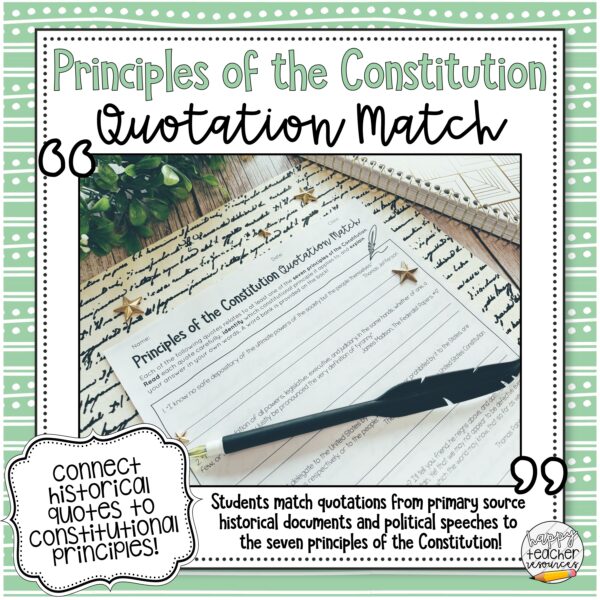 Principles of the Constitution Quotation Match thumbnail. Text says: "Students match quotations from primary source historical documents and political speeches to the seven principles of the Constitution!"