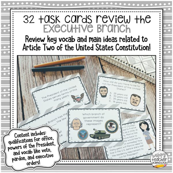 Executive Branch Review Bundle thumbnail, says "32 task cards review the Executive Branch. Review key vocab and main ideas related to Article Two of the United States Constitution!" over a display of task cards with review questions on them.